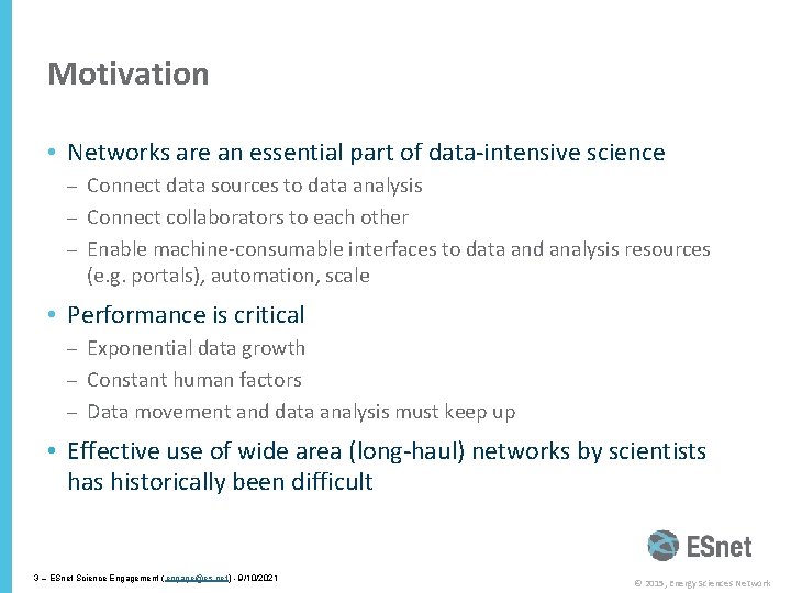 Motivation • Networks are an essential part of data-intensive science – Connect data sources