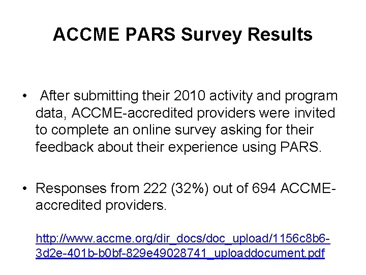 ACCME PARS Survey Results • After submitting their 2010 activity and program data, ACCME-accredited