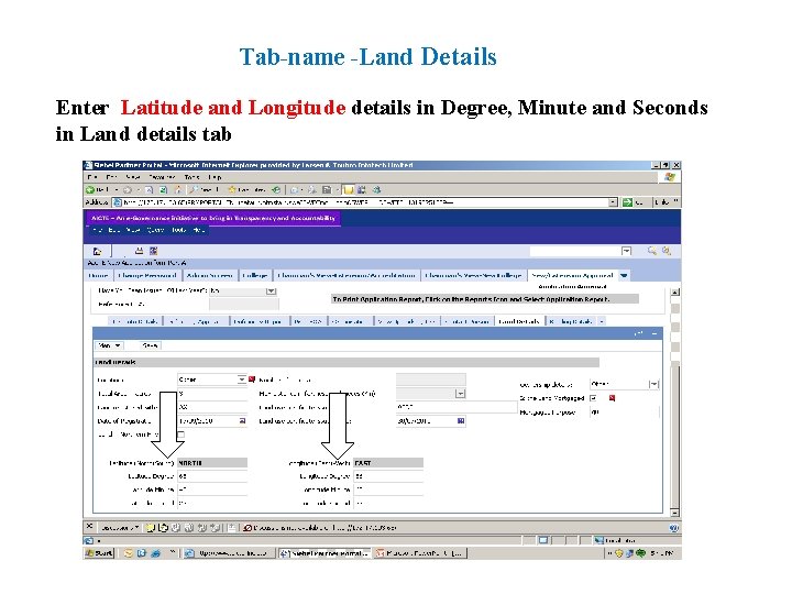 Tab-name -Land Details Enter Latitude and Longitude details in Degree, Minute and Seconds in