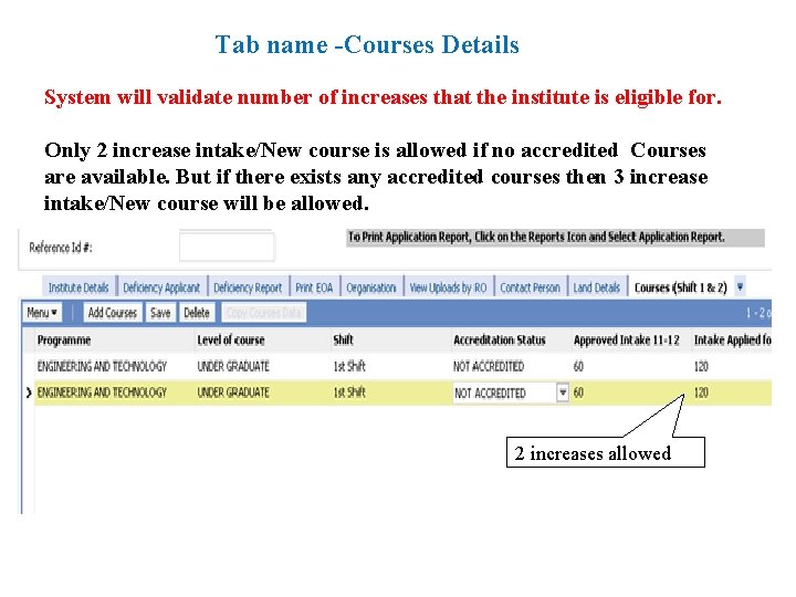 Tab name -Courses Details System will validate number of increases that the institute is