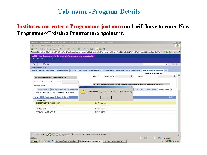 Tab name -Program Details Institutes can enter a Programme just once and will have