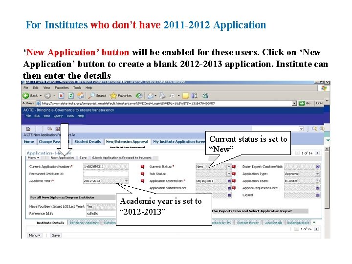 For Institutes who don’t have 2011 -2012 Application ‘New Application’ button will be enabled