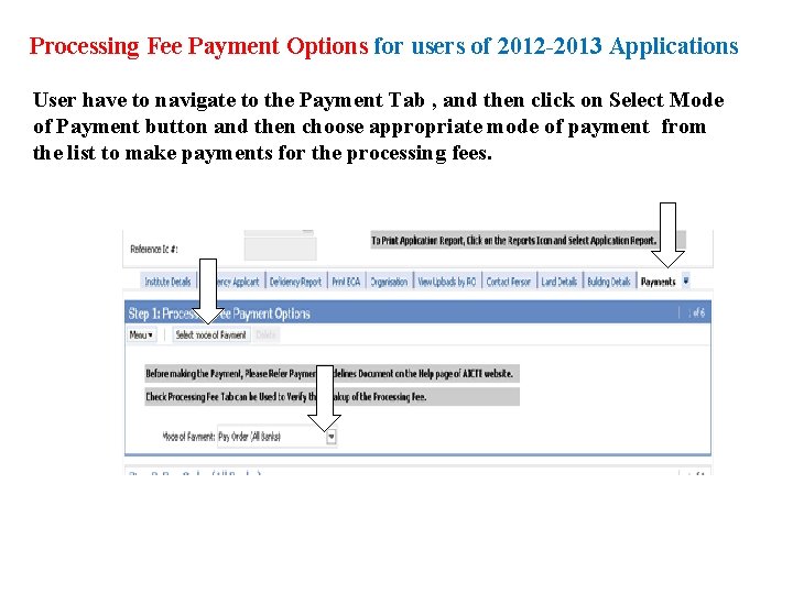 Processing Fee Payment Options for users of 2012 -2013 Applications User have to navigate