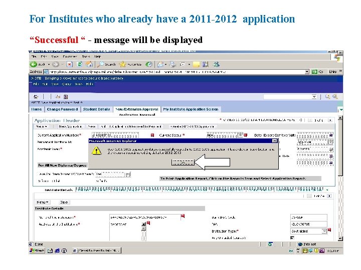 For Institutes who already have a 2011 -2012 application “Successful “ - message will