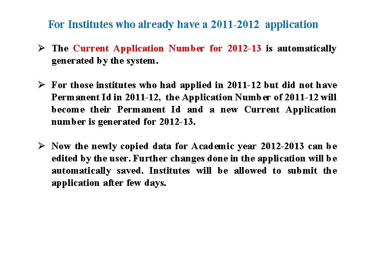 For Institutes who already have a 2011 -2012 application Ø The Current Application Number