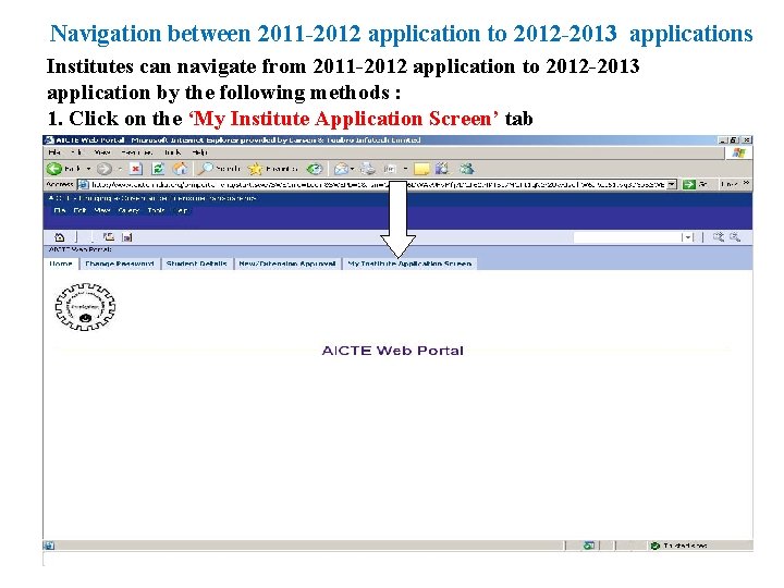 Navigation between 2011 -2012 application to 2012 -2013 applications Institutes can navigate from 2011