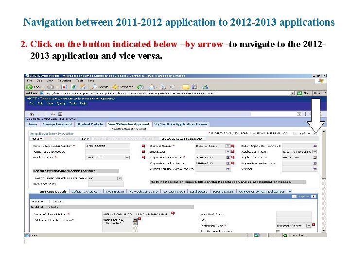 Navigation between 2011 -2012 application to 2012 -2013 applications 2. Click on the button