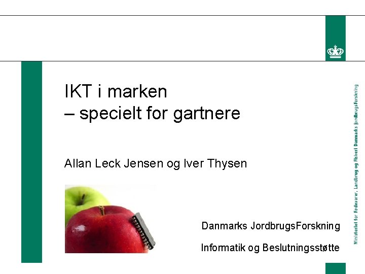 IKT i marken – specielt for gartnere Allan Leck Jensen og Iver Thysen Danmarks