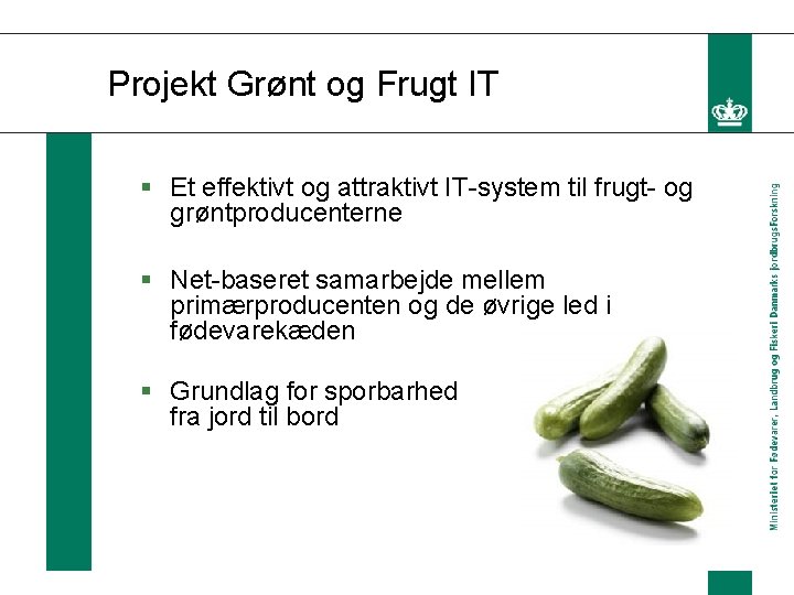 Projekt Grønt og Frugt IT § Et effektivt og attraktivt IT-system til frugt- og