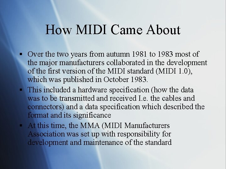 How MIDI Came About § Over the two years from autumn 1981 to 1983