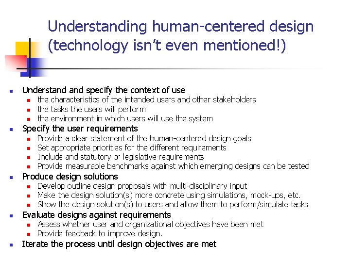 Understanding human-centered design (technology isn’t even mentioned!) n Understand specify the context of use