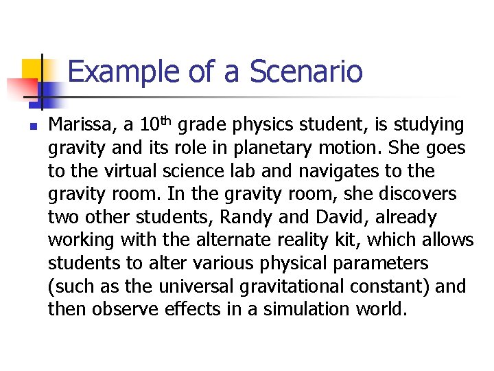 Example of a Scenario n Marissa, a 10 th grade physics student, is studying