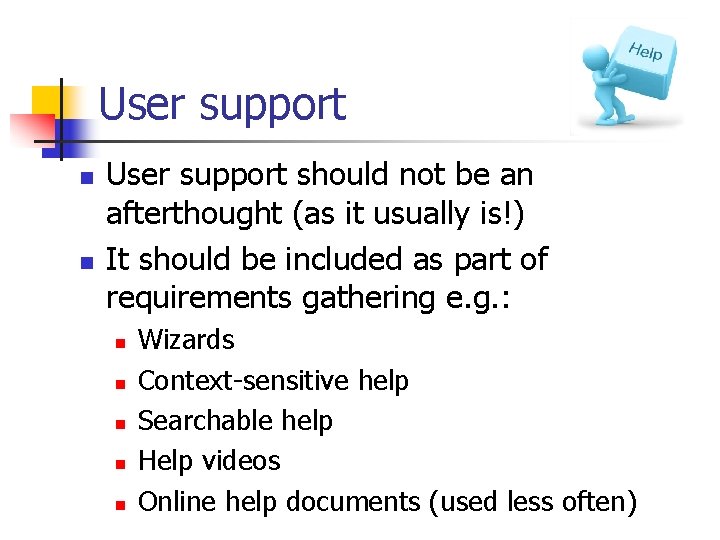 User support n n User support should not be an afterthought (as it usually