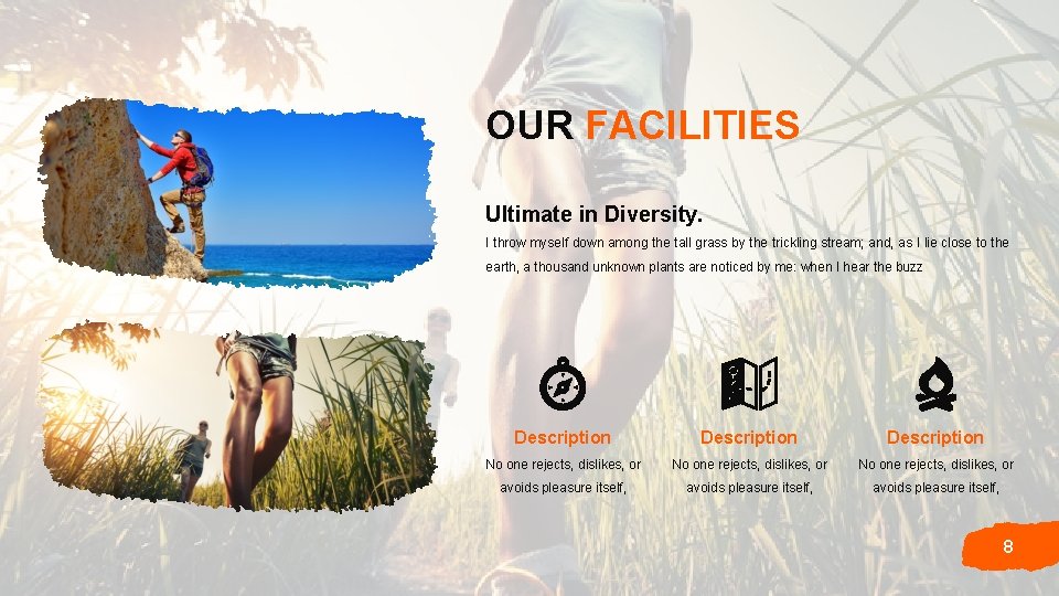 OUR FACILITIES Ultimate in Diversity. I throw myself down among the tall grass by