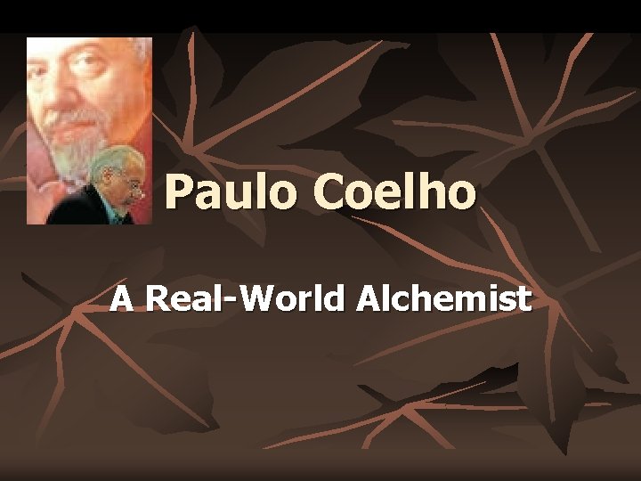 Paulo Coelho A Real-World Alchemist 