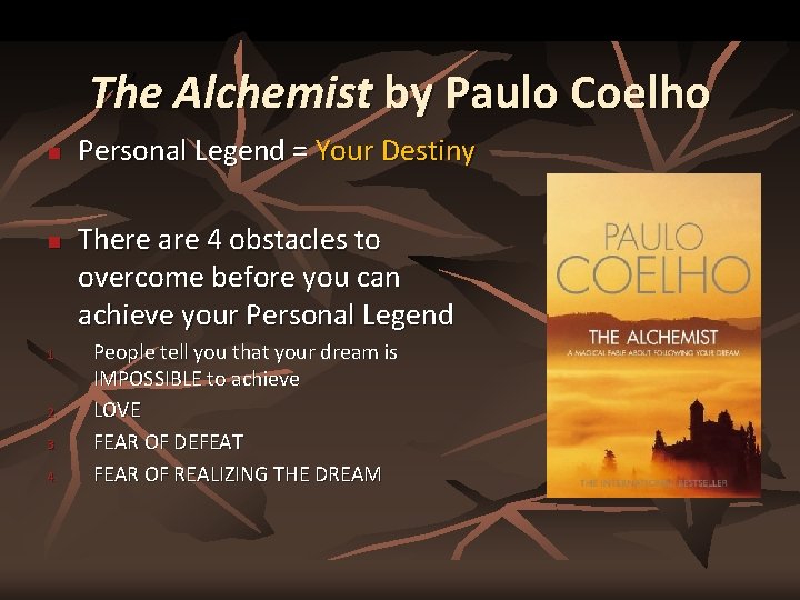 The Alchemist by Paulo Coelho n n 1. 2. 3. 4. Personal Legend =