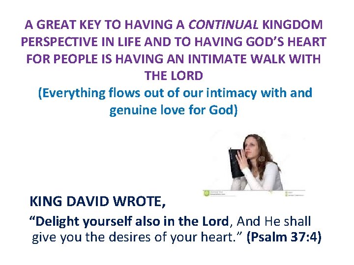 A GREAT KEY TO HAVING A CONTINUAL KINGDOM PERSPECTIVE IN LIFE AND TO HAVING A GREAT KEY TO HAVING A CONTINUAL KINGDOM PERSPECTIVE IN LIFE AND TO HAVING