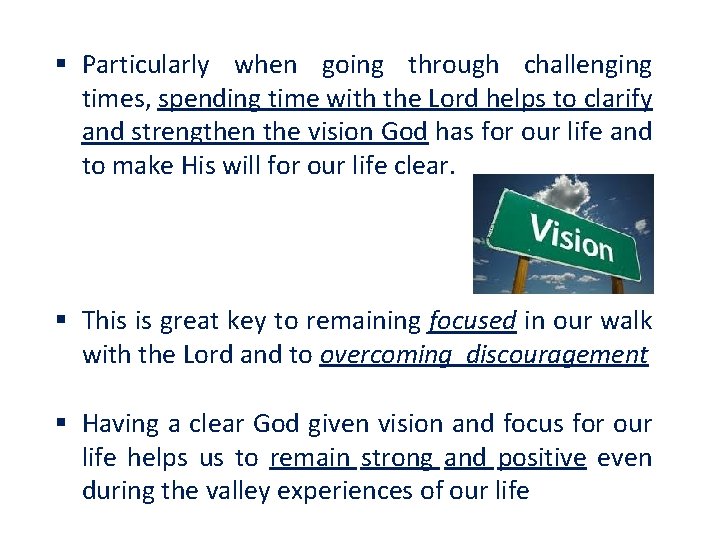 § Particularly when going through challenging times, spending time with the Lord helps to § Particularly when going through challenging times, spending time with the Lord helps to