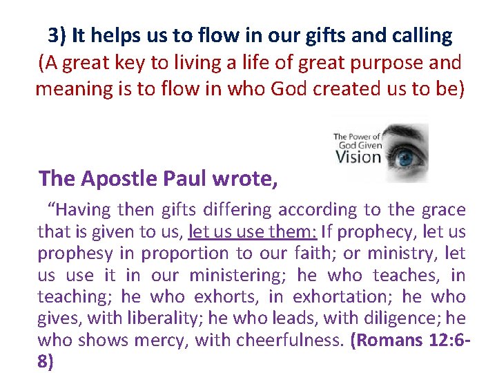 3) It helps us to flow in our gifts and calling (A great key 3) It helps us to flow in our gifts and calling (A great key