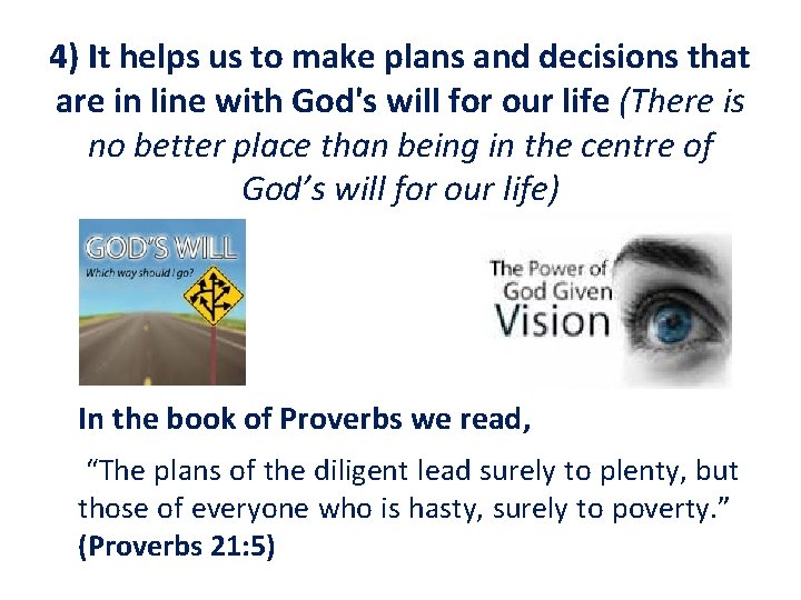 4) It helps us to make plans and decisions that are in line with 4) It helps us to make plans and decisions that are in line with
