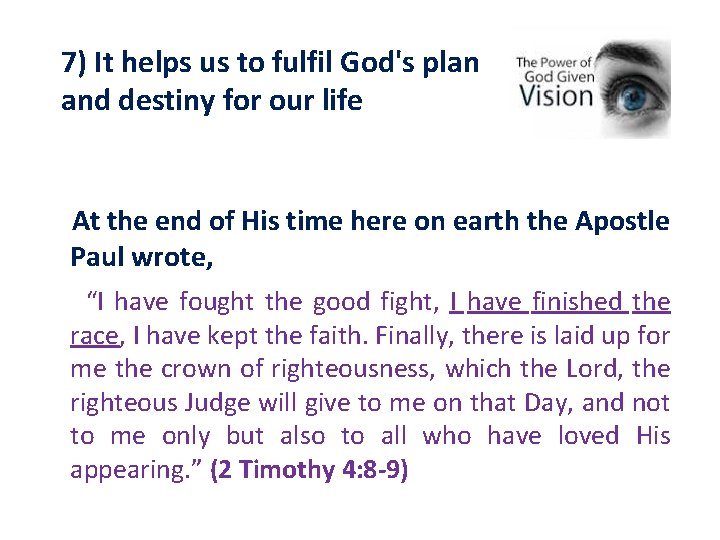 7) It helps us to fulfil God's plan and destiny for our life At 7) It helps us to fulfil God's plan and destiny for our life At