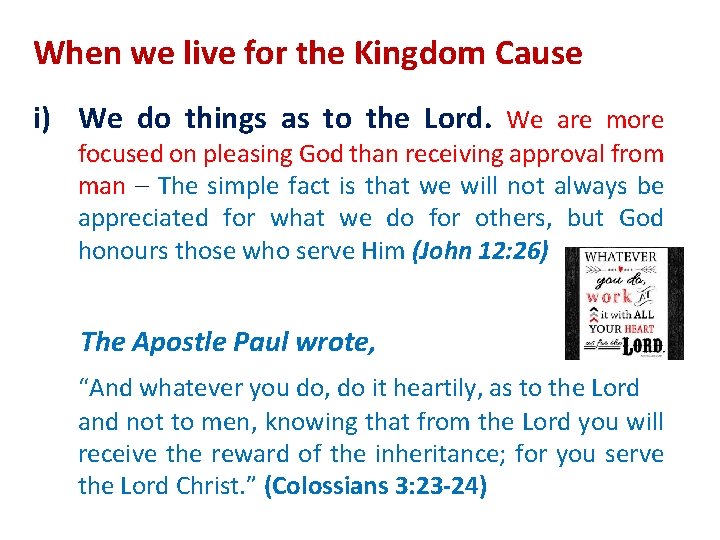 When we live for the Kingdom Cause i) We do things as to the When we live for the Kingdom Cause i) We do things as to the