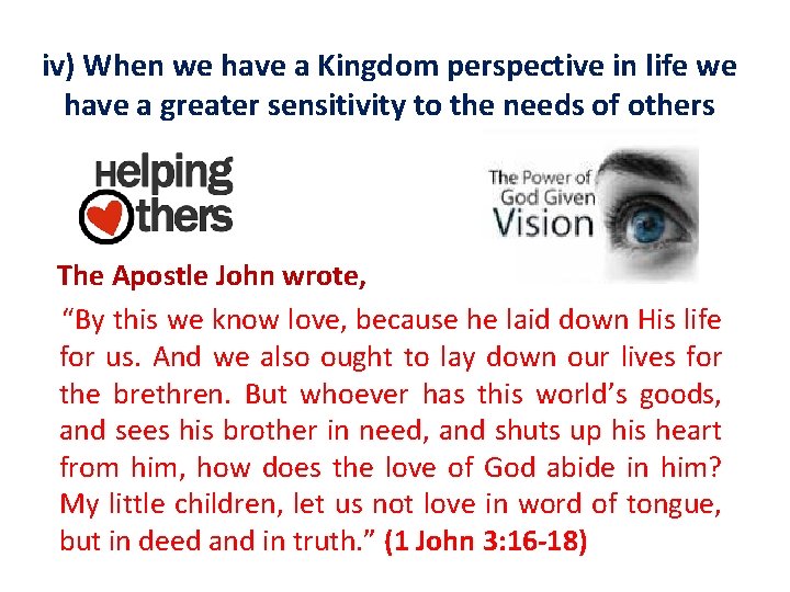 iv) When we have a Kingdom perspective in life we have a greater sensitivity iv) When we have a Kingdom perspective in life we have a greater sensitivity