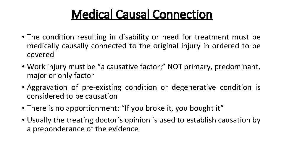 Medical Causal Connection • The condition resulting in disability or need for treatment must