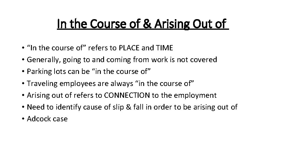 In the Course of & Arising Out of • “In the course of” refers