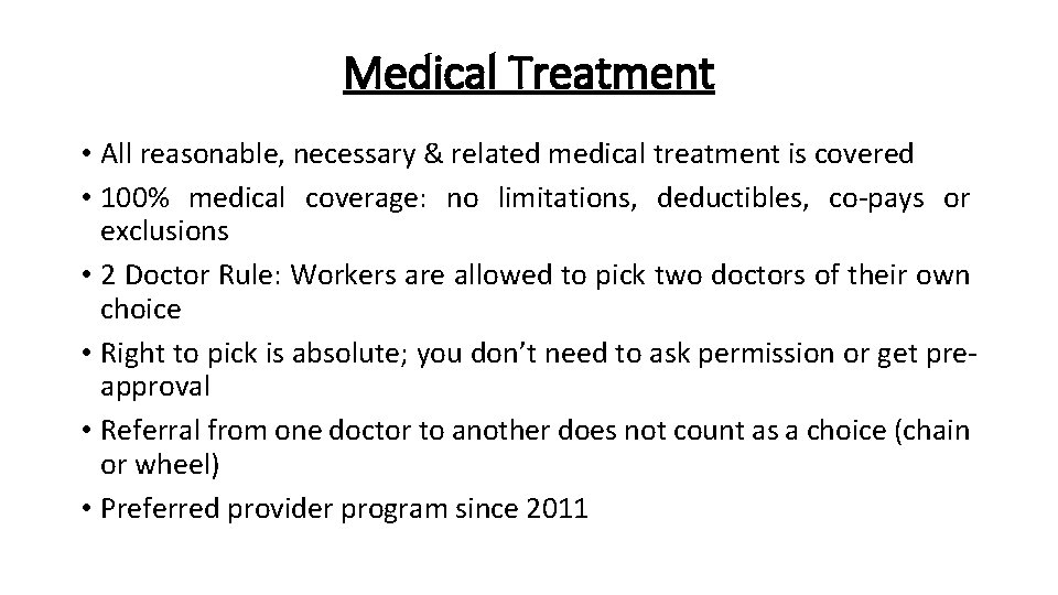 Medical Treatment • All reasonable, necessary & related medical treatment is covered • 100%