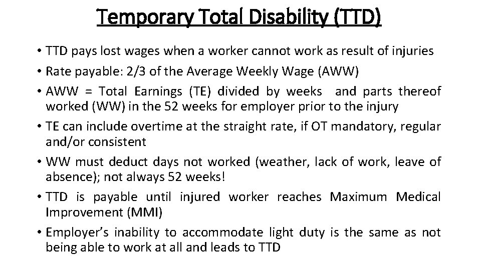 Temporary Total Disability (TTD) • TTD pays lost wages when a worker cannot work