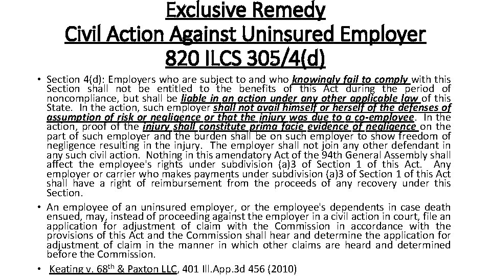 Exclusive Remedy Civil Action Against Uninsured Employer 820 ILCS 305/4(d) • Section 4(d): Employers