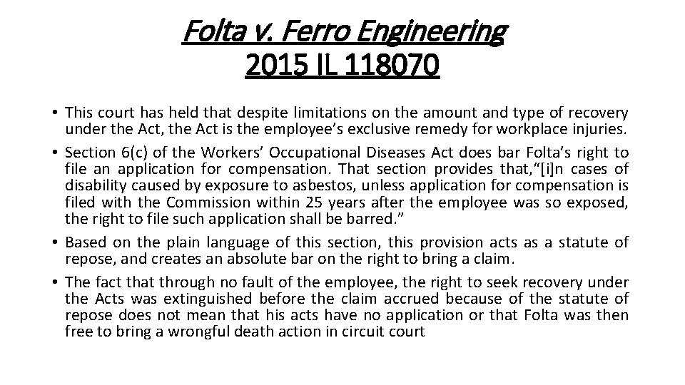 Folta v. Ferro Engineering 2015 IL 118070 • This court has held that despite