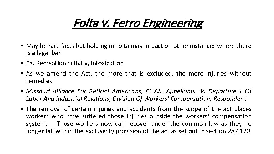 Folta v. Ferro Engineering • May be rare facts but holding in Folta may