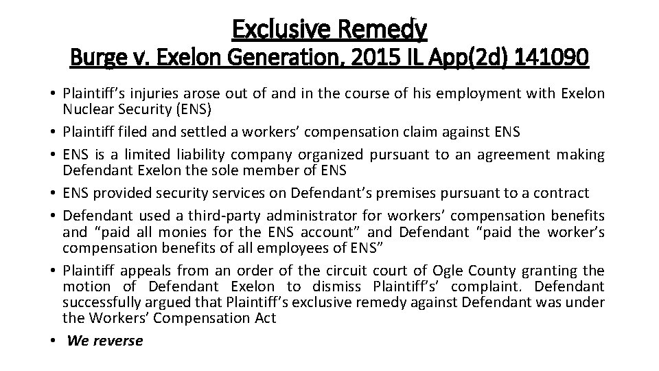 Exclusive Remedy Burge v. Exelon Generation, 2015 IL App(2 d) 141090 • Plaintiff’s injuries