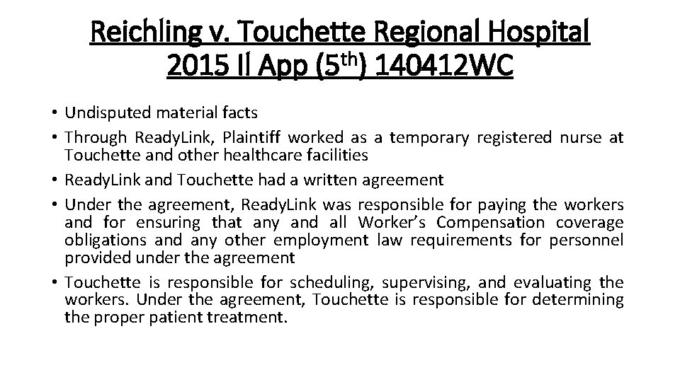 Reichling v. Touchette Regional Hospital 2015 Il App (5 th) 140412 WC • Undisputed