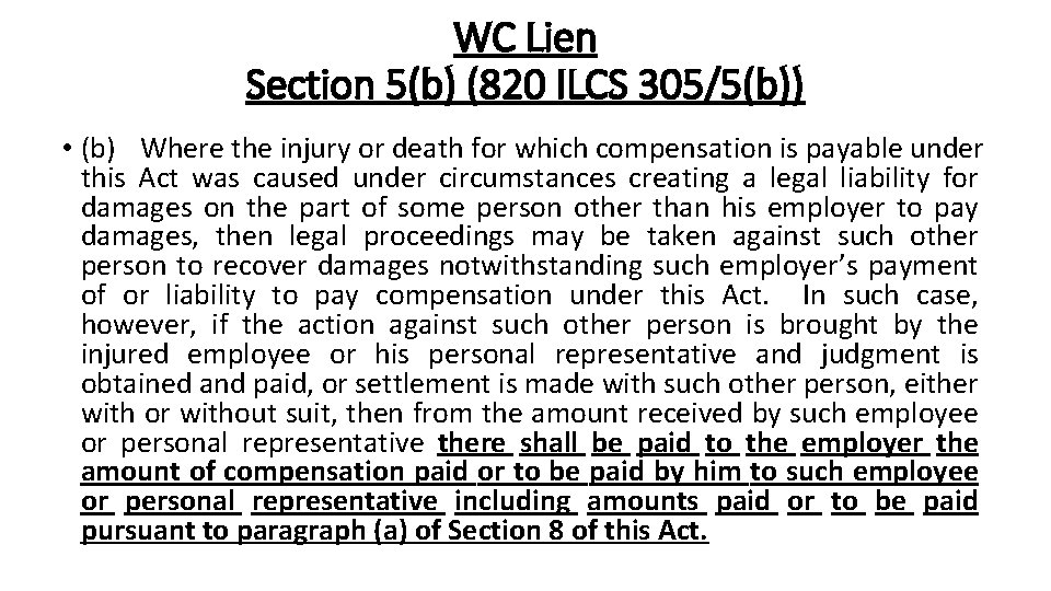 WC Lien Section 5(b) (820 ILCS 305/5(b)) • (b) Where the injury or death