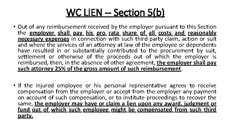 WC LIEN -- Section 5(b) • Out of any reimbursement received by the employer