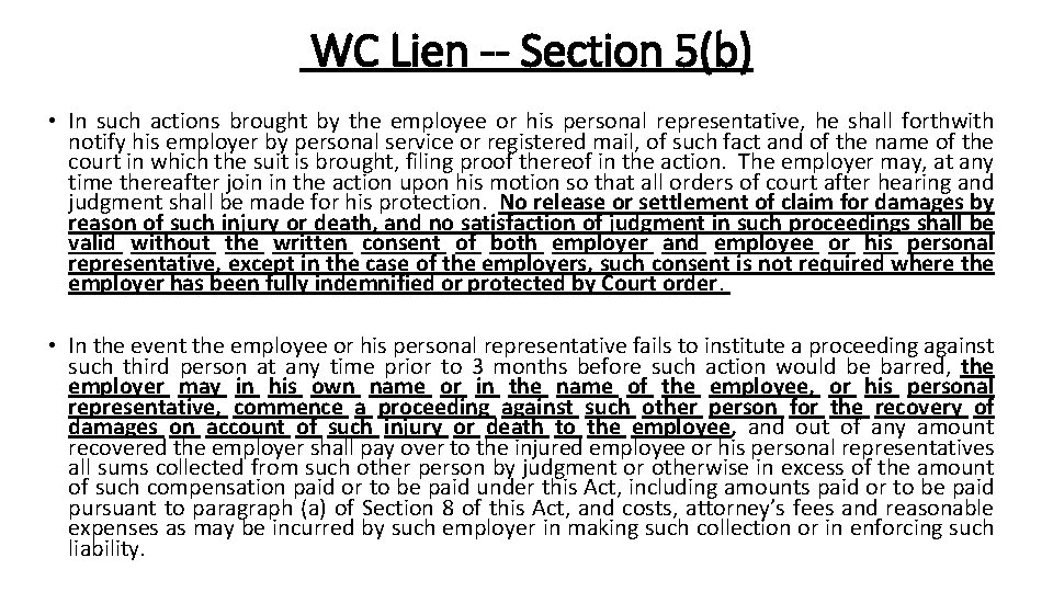 WC Lien -- Section 5(b) • In such actions brought by the employee or