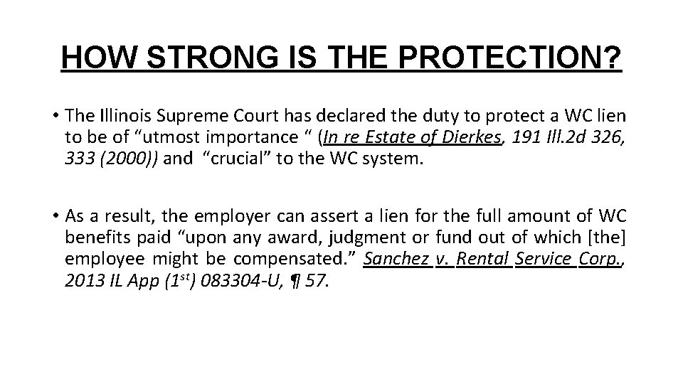 HOW STRONG IS THE PROTECTION? • The Illinois Supreme Court has declared the duty