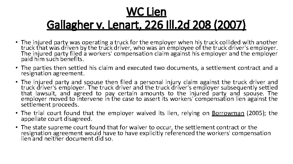 WC Lien Gallagher v. Lenart, 226 Ill. 2 d 208 (2007) • The injured