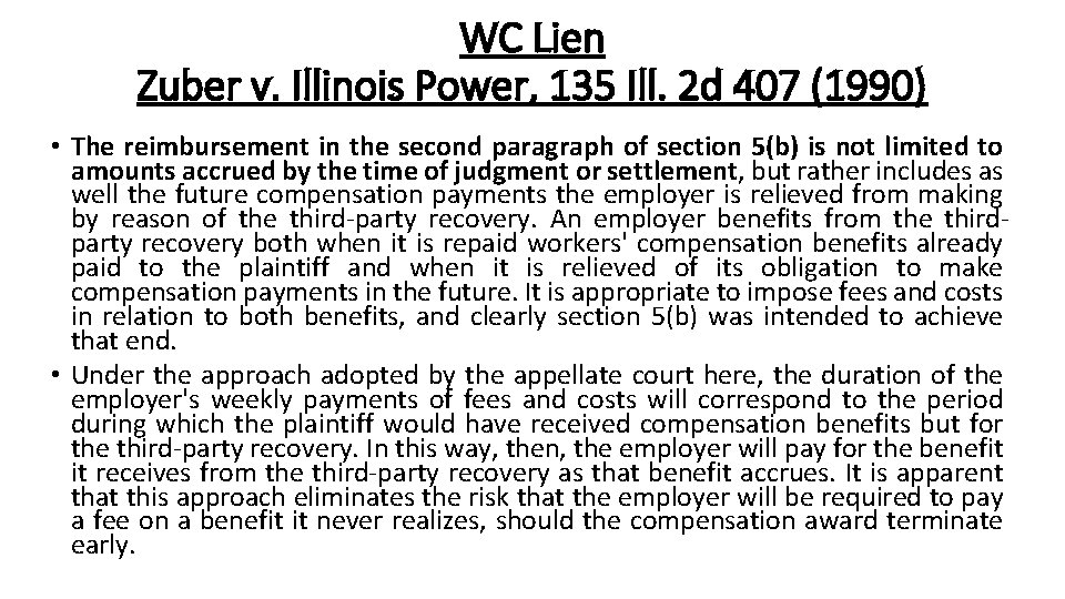 WC Lien Zuber v. Illinois Power, 135 Ill. 2 d 407 (1990) • The