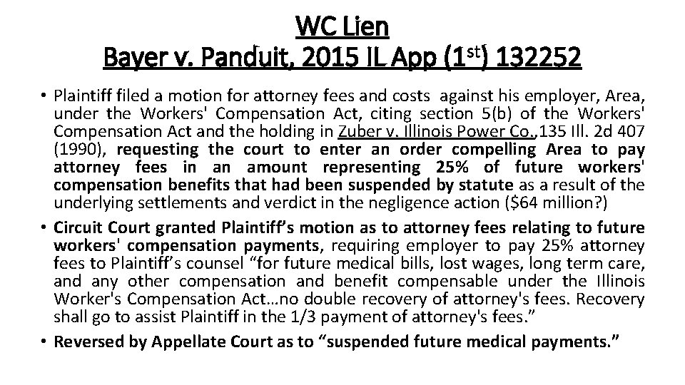 WC Lien Bayer v. Panduit, 2015 IL App (1 st) 132252 • Plaintiff filed