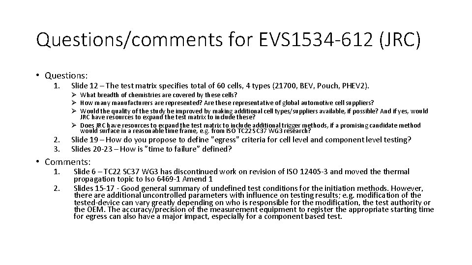 Questions/comments for EVS 1534 -612 (JRC) • Questions: 1. Slide 12 – The test