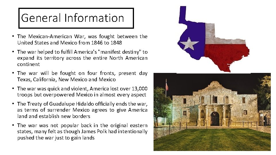 General Information • The Mexican-American War, was fought between the United States and Mexico