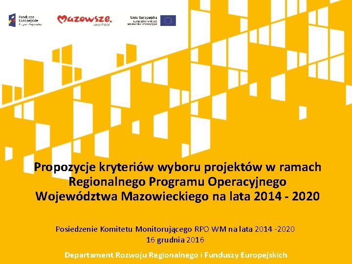 Propozycje kryteriów wyboru projektów w ramach Regionalnego Programu Operacyjnego Województwa Mazowieckiego na lata 2014