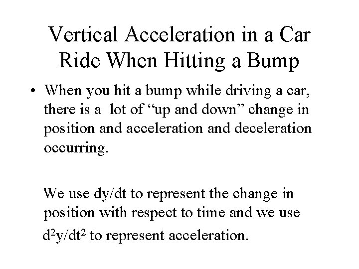 Vertical Acceleration in a Car Ride When Hitting a Bump • When you hit