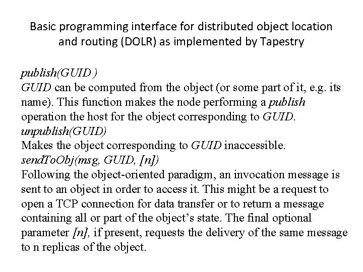 Basic programming interface for distributed object location and routing (DOLR) as implemented by Tapestry