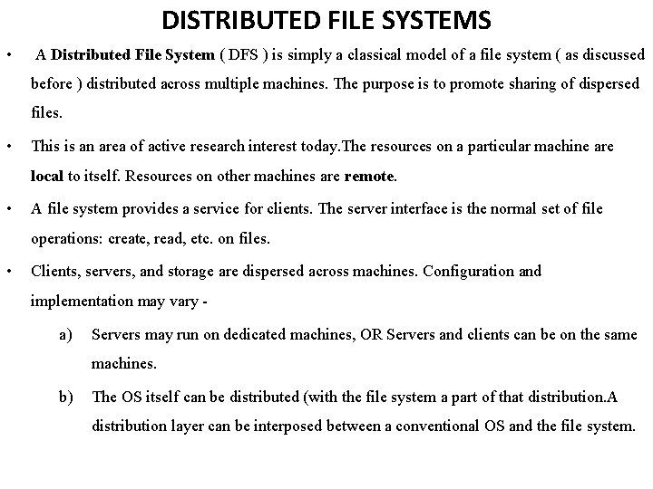 DISTRIBUTED FILE SYSTEMS • A Distributed File System ( DFS ) is simply a