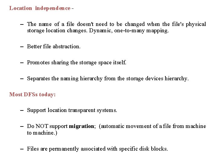 Location independence - – The name of a file doesn't need to be changed